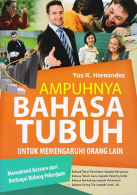 Ampuhnya Bahasa Tubuh untuk Memengaruhi Orang Lain