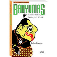 Banyumas: Sejarah, Budaya, Bahasa, dan Watak