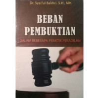 Beban Pembuktian dalam Beberapa Praktik Peradilan