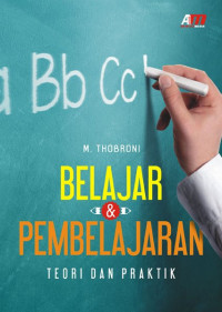 Belajar & Pembelajaran: Teori dan Praktik