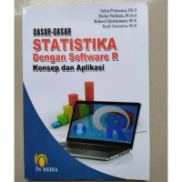 Dasar-Dasar Statistika Dengan Software R : Konsep dan Aplikasi