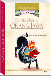 Dunia Mistik Orang Jawa : Roh, Ritual, Benda Magis