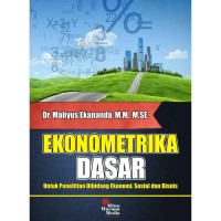 Ekonometrika Dasar Untuk Penelitian Ekonomi, Sosial dan Bisnis