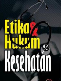 Etika dan Hukum Kesehatan