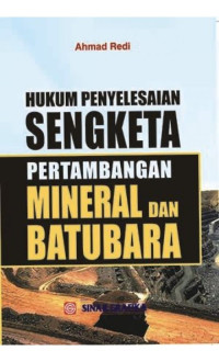 Hukum Penyelesaian Sengketa Pertambangan Mineral dan Batubara