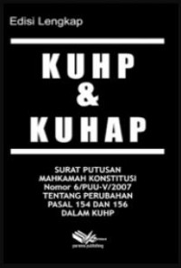 KUHP & KUHAP : Surat Putusan Mahkamah Konstitusi Nomor 6/PUU-V/2007