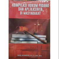 Kompilasi Hukum Pidana dan Aplikasinya di Masyarakat