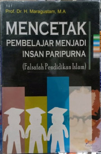 Mencetak Pembelajaran Menjadi Insan Paripurna (Falsafah Pendidikan Islam)