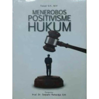 Menerobos Positivisme Hukum