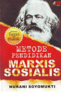 Metode Pendidikan Marxis Sosialis: Antara Teori dan Praktik