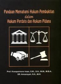 Panduan Memahami Hukum Pembuktian dalam Hukum Perdata dan Hukum Pidana