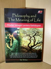 Philosophy and The Meaning of Life: Filsafat sebagai Lentera Kehidupan