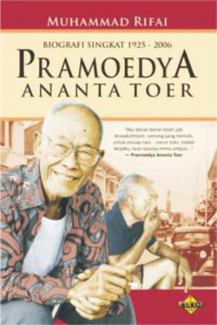 Pramoedya Ananta Toer: Biografi Singkat (1925-2006)