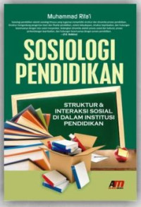 Sosiologi Pendidikan : Struktur dan Interaksi Sosial di Dalam Instansi Pendidikan