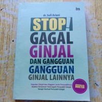 Stop! Gagal Ginjal dan Gangguan-Gangguan Ginjal Lainnya