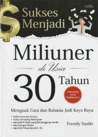 Sukses Menjadi Miliuner di Usia 30 Tahun