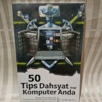 50 Tips Dahsyat Bagi Komputer Anda