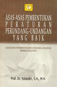 Asas-Asas Pembentukan Peraturan Perundang-Undangan Yang Baik