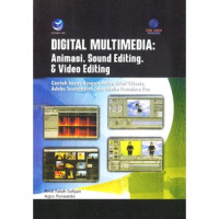 Digital Multimedia: Animasi, Sound Editing, & Video Editing