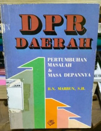 DPR Daerah: Pertumbuhan Masalah dan Masa Depannya