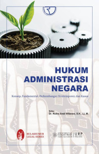 Hukum Administrasi Negara: Konsep Fundamental, Perkembangan Kontemporer dan Kasus