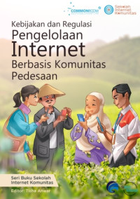 Kebijakan dan Regulasi Pengelolaan Internet Berbasis Komunitas Pedesaan (eBook)