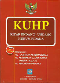 KUHP : Kitab Undang - Undang Hukum Pidana