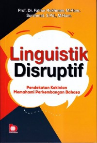 Linguistik Disruptif: Pendekatan Kekinian Memahami Perkembangan Bahasa