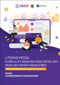 Literasi Media: Kurikulum, Panduan Fasilitator, dan Panduan Materi Narasumber “Menuju Masyarakat Indonesia Cakap Literasi Media” (eBook)