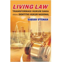 Living Law : Transformasi Hukum Saka Dalam Identitas Hukum Nasional