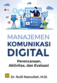 Manajemen Komunikasi Digital: Perencanaan, Aktivitas, dan Evaluasi