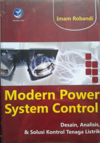 Modern Power System Control: Desain, Analisis, & Solusi Kontrol Tenaga Listrik