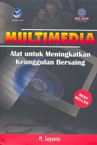 Multimedia : Alat untuk Meningkatkan Keunggulan Bersaing