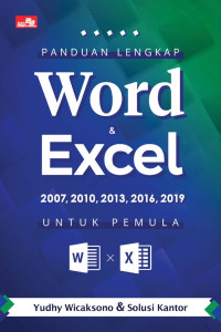 Panduan Lengkap Word dan Excel 2007, 2010, 2013, 2016, 2019 untuk Pemula