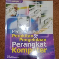 Pedoman Praktis Perakitan & Pengelolaan Perangkat Komputer