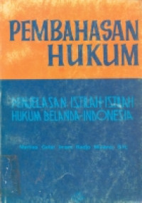 Pembahasan Hukum Penjelasan Istilah-Istilah Hukum Belanda-Indonesia