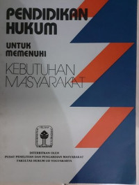 Pendidikan Hukum Untuk Memenuhi Kebutuhan Masyarakat