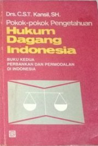 Pokok - Pokok Pengetahuan Hukum Dagang Indonesia