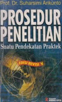 Prosedur Penelitian : Suatu Pendekatan Praktek