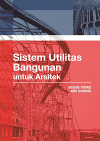 Sistem Utilitas Bangunan: untuk Arsitek