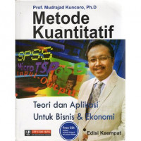 Metode Kuantitatif : Teori dan Aplikasi Untuk Bisnis dan Ekonomi